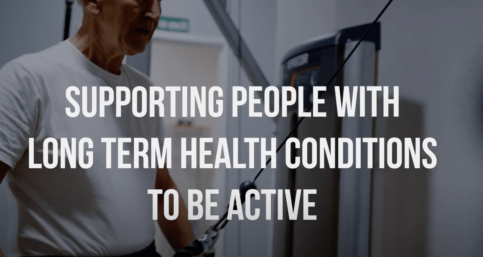 man using gym equipment with the video title Supporting people with long term health conditions 