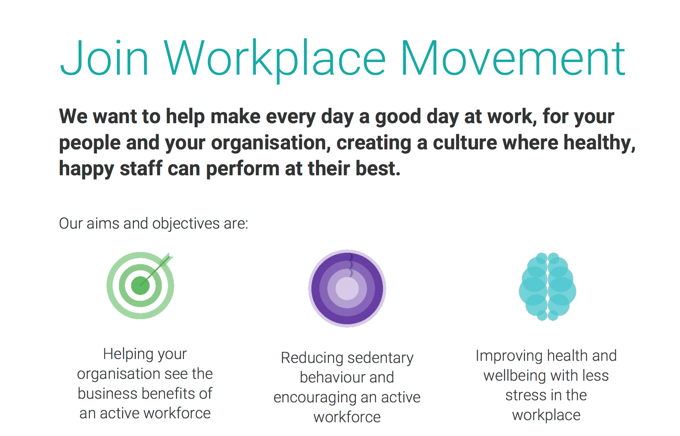 We want to help make every day a good day at work, for your people and your organisation, creating a culture where healthy, happy staff can perform at their best.